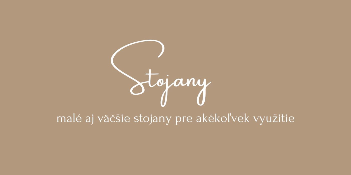 <p>Malé aj väčšie stojany pre akékoľvek potreby</p>
